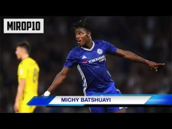 Video: MICHY BATSHUAYI ? CHELSEA ? THE NEW DROGBA ? Skills & Goals 2016®